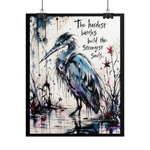 Load image into Gallery viewer, Heron Art Poster — "The hardest battles build the strongest souls" Inspirational Wall Art (Rolled Poster)