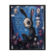 Load image into Gallery viewer, The Beautiful Things Don’t Ask for Attention They Just Exist Rolled Poster — Gothic Whimsical Bunny Fantasy Wall Art
