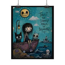Load image into Gallery viewer, Trust the Strange Magic of Beginnings Rolled Poster — Gothic Whimsical Ocean Fantasy Wall Art
