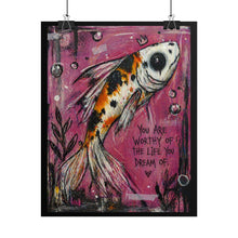 Load image into Gallery viewer, Koi Dream Art Poster — "You Are Worthy of the Life You Dream Of" Inspirational Rolled Print