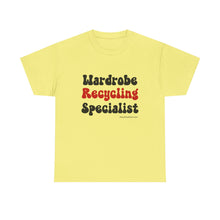 Load image into Gallery viewer, Wardrobe Recycling Specialist Funny Thrifter Reseller T-Shirt - ALL Sizes - XS - 5XL