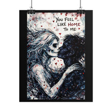 Load image into Gallery viewer, Rolled Poster — Gothic 'You Feel Like Home To Me' Skull Couple Art Print