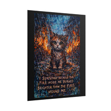 Load image into Gallery viewer, Motivational Cat Poster — "I Survived Because the Fire Inside Me Burned Brighter"