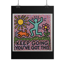 Load image into Gallery viewer, Motivational Art Poster - "Keep Going You've Got This" Rolled Print
