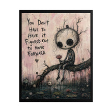 Load image into Gallery viewer, You Don’t Need All the Answers – Inspirational Gothic Wall Art