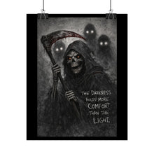 Load image into Gallery viewer, Grim Reaper Poster — "The Darkness Holds More Comfort Than The Light" Rolled Art Print