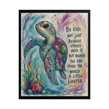 Load image into Gallery viewer, Sea Turtle Poster — "Be Kind, Not Just Because…" Inspirational Rolled Art Print