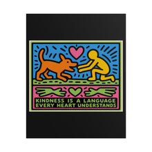 Load image into Gallery viewer, Rolled Poster — "Kindness Is a Language Every Heart Understands" Pop Art Print