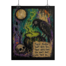 Load image into Gallery viewer, "Toxic People Don't Hate You" Gothic Wall Art | Cauldron Crow Print