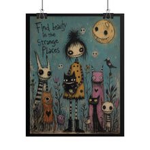 Load image into Gallery viewer, Rolled Poster – “Find Beauty in the Strange Places” Gothic Whimsical Art Print