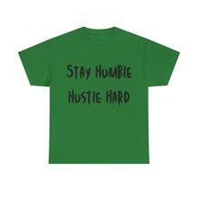 Load image into Gallery viewer, Stay Humble, Hustle Hard T-Shirt - Sizes S M L XL 2XL 3XL 4XL 5XL