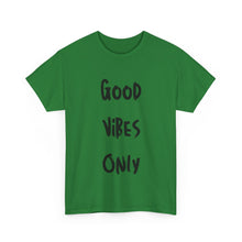 Load image into Gallery viewer, Good Vibes Only T-Shirt - Sizes S M L XL 2XL 3XL 4XL 5XL