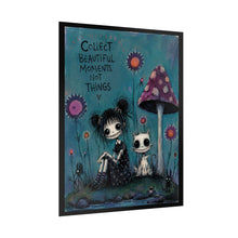 Load image into Gallery viewer, Rolled Poster — "Collect Beautiful Moments Not Things" Gothic Whimsical Art Print