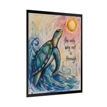 Load image into Gallery viewer, Sea Turtle Inspirational Poster — “The Only Way Out Is Through” Rolled Art Print