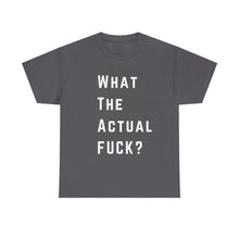 Load image into Gallery viewer, What the Actual F*CK? Funny Meme Gag T-Shirt - Size S - 5XL