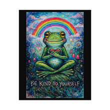 Load image into Gallery viewer, Be Kind To Yourself Frog Poster