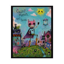 Load image into Gallery viewer, Collect Moments Not Things Rolled Poster — Whimsical Pop Surreal Fantasy Wall Art