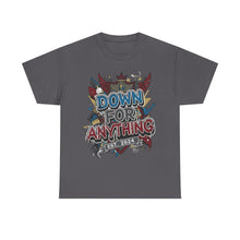 Load image into Gallery viewer, Down For Anything Vintage Store Custom Designed T-Shirt - Size S - 5XL