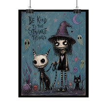 Load image into Gallery viewer, Rolled Poster — 'Be Kind to the Strange Things' Gothic Whimsical Witch Art Print