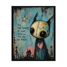 Load image into Gallery viewer, Rolled Poster — "You Are Worthy of Love" Cute Goth Art Print