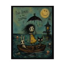 Load image into Gallery viewer, Find Beauty in the Strange Rolled Poster — Gothic Cute Art Print