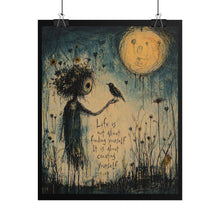 Load image into Gallery viewer, Rolled Poster — "Life Is Not About Finding Yourself" Inspirational Art Print