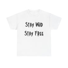 Load image into Gallery viewer, Stay Wild, Stay Free T-Shirt - Sizes S M L XL 2XL 3XL 4XL 5XL