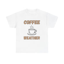 Load image into Gallery viewer, Coffee Weather T-Shirt - ALL Sizes - S - 5XL