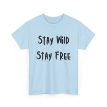 Load image into Gallery viewer, Stay Wild, Stay Free T-Shirt - Sizes S M L XL 2XL 3XL 4XL 5XL