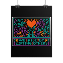 Load image into Gallery viewer, We Rise By Lifting Others Rolled Poster — Inspirational Neon Heart Artwork