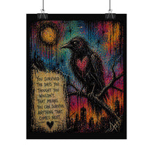 Load image into Gallery viewer, Survivor Crow Rolled Poster — Inspirational Gothic Art Print