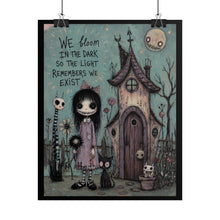 Load image into Gallery viewer, We Bloom in the Dark Rolled Poster — Gothic Whimsical Fantasy Wall Art