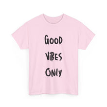 Load image into Gallery viewer, Good Vibes Only T-Shirt - Sizes S M L XL 2XL 3XL 4XL 5XL