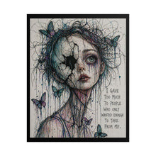 Load image into Gallery viewer, Rolled Poster — Gothic Butterfly Girl Illustration with Quote “I Gave Too Much…”