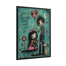 Load image into Gallery viewer, Love Is Choosing Their Chaos Every Day Rolled Poster — Gothic Romantic Fantasy Wall Art