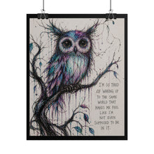 Load image into Gallery viewer, Owl Art Poster – Colorful Sketch with Quote (“I’m so tired of behaving…” )