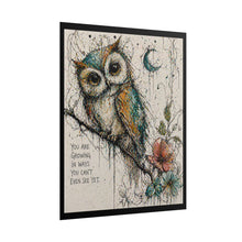 Load image into Gallery viewer, Rolled Poster — Owl Illustration with Quote “You Are Growing in Ways You Can’t Even See Yet”