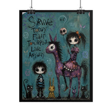 Load image into Gallery viewer, Survive Today, Fight Tomorrow Rolled Poster – Creepy Cute Gothic Fantasy Art Print, Dark Whimsical Wall Decor