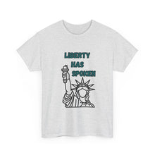 Load image into Gallery viewer, Liberty Has Spoken T-Shirt - ALL Sizes - S - 5XL