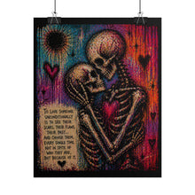 Load image into Gallery viewer, To Love Someone Unconditionally Rolled Poster — Dark Gothic Skeleton Love Wall Art