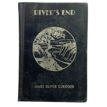 Load image into Gallery viewer, The Rivers End Hardcover Book James Oliver Curwood 1919 Grosset Dunlap