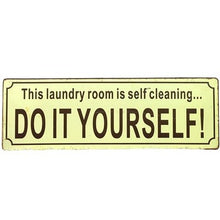 Load image into Gallery viewer, This Laundry Room is Self Cleaning Funny Sign Do It Yourself Metal Wall Decor