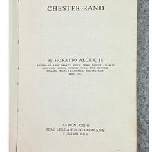 Load image into Gallery viewer, Chester Rand by Horatio Alger Jr Old Vintage Softcover Book 1912 Classic