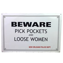 Load image into Gallery viewer, Beware Funny Metal Sign Pick Pockets Loose Women New Orleans Man Cave