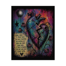 Load image into Gallery viewer, Rolled Poster — Moody Heart Illustration with Inspirational Text ‘Some Days I Feel…’