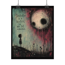 Load image into Gallery viewer, Rolled Poster — 'Infatuation Is A Beautiful Lie' Moody Goth Art Print