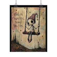 Load image into Gallery viewer, Rolled Poster — "Hang On Beautiful Things Take Time" Melancholic Cute Art Print