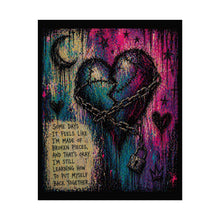 Load image into Gallery viewer, Rolled Poster – Inspirational Broken Heart Art Print with Quote: “Some days it feels like I’m made of broken pieces…”