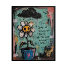 Load image into Gallery viewer, Rolled Poster — Moody Daisy Art Print with Quote “Some of the Deepest Scars Are the Ones You Can’t See”