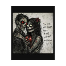 Load image into Gallery viewer, Zombie Couple Poster — “Our Love Will Never Die” Rolled Art Print